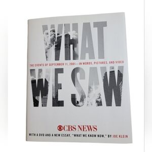 WHAT WE SAW The Events of Sept. 11, 2001 In Words, Pictures and A DVD-Book.